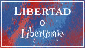 Libertad o Libertinaje